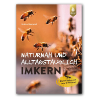 Naturnah und alltagstauglich imkern, Undine Westphal