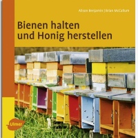 Bienen halten und Honig herstellen, A. Benjamin/Br. McCallum