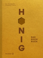 Honig, das Kochbuch - Derndorfer/Fischer