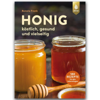 Honig. köstlich und gesund, Renate Frank