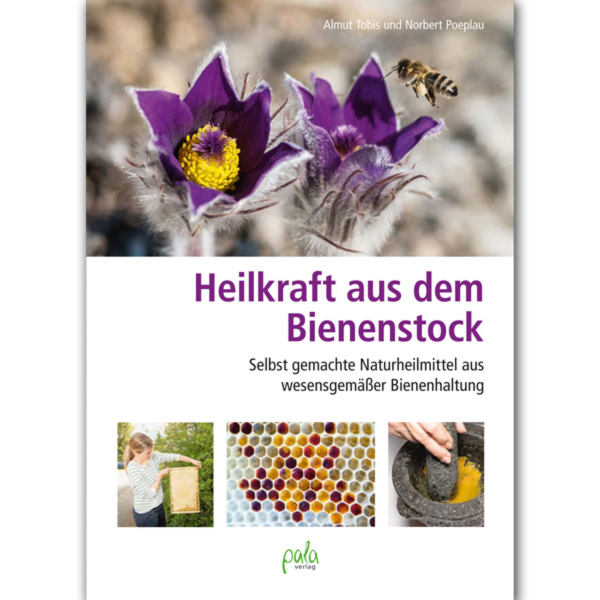 Heilkraft aus dem Bienenstock, Almut Tobis und Norbert Poeplau