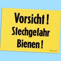 Warnschild "Vorsicht! Stechgefahr-  Bienen!"