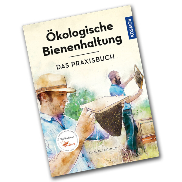 Ökologische Bienenhaltung - Das Praxisbuch,Tobias Miltenberger
