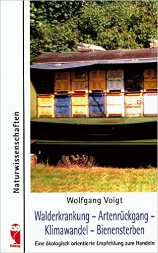 Walderkrankung - Artenrückgang - Klimawandel - Bienensterben, Voigt